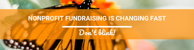 Nonprofit fundraising is changing