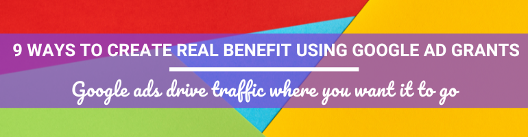 Ways to Create Real Benefit Using Google Ad Grants for Nonprofits